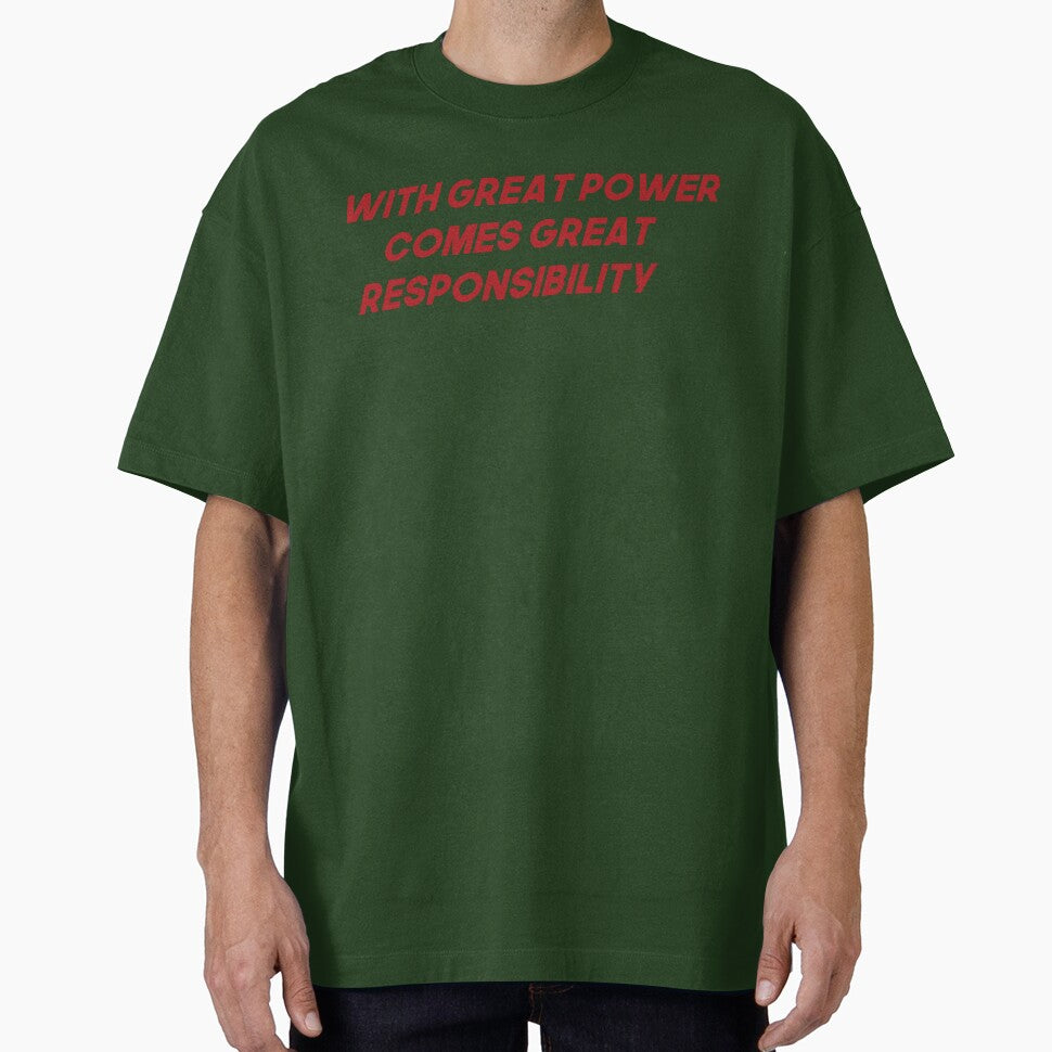 With Great Power Comes Great Responsibility