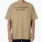 It is Wednesday my dudes
