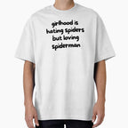 Girlhood is hating spiders but loving spiderman love spiderman