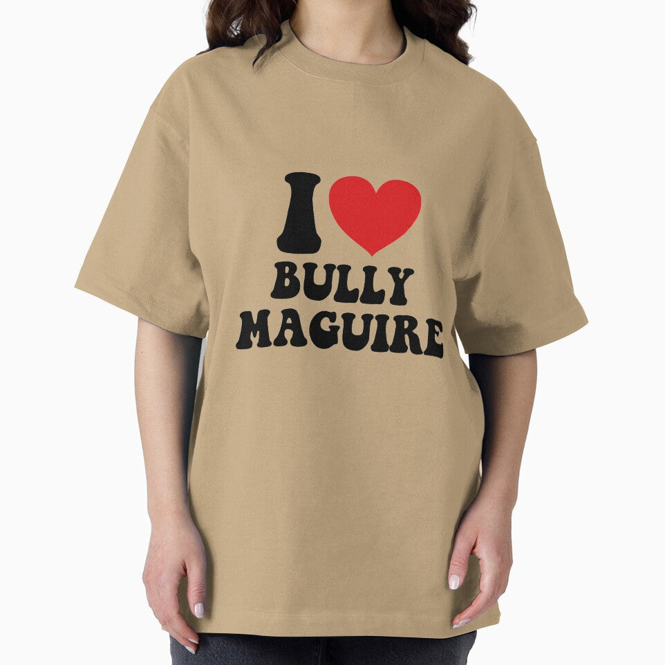 I love bully maguire