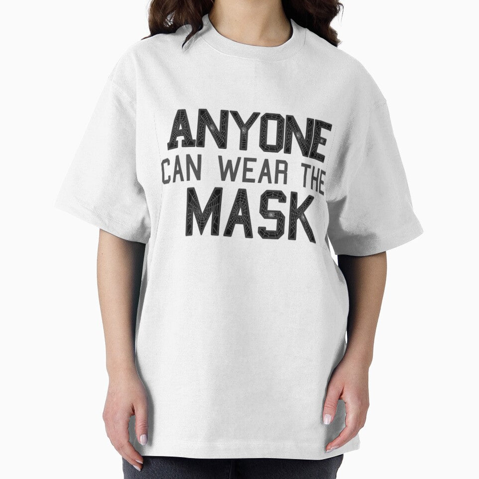 Anyone can wear the mask (Noir)
